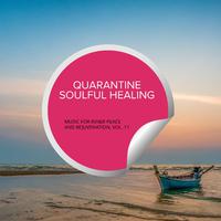 Quarantine Soulful Healing - Music For Inner Peace And Rejuvenation, Vol. 11