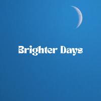 Brighter Days