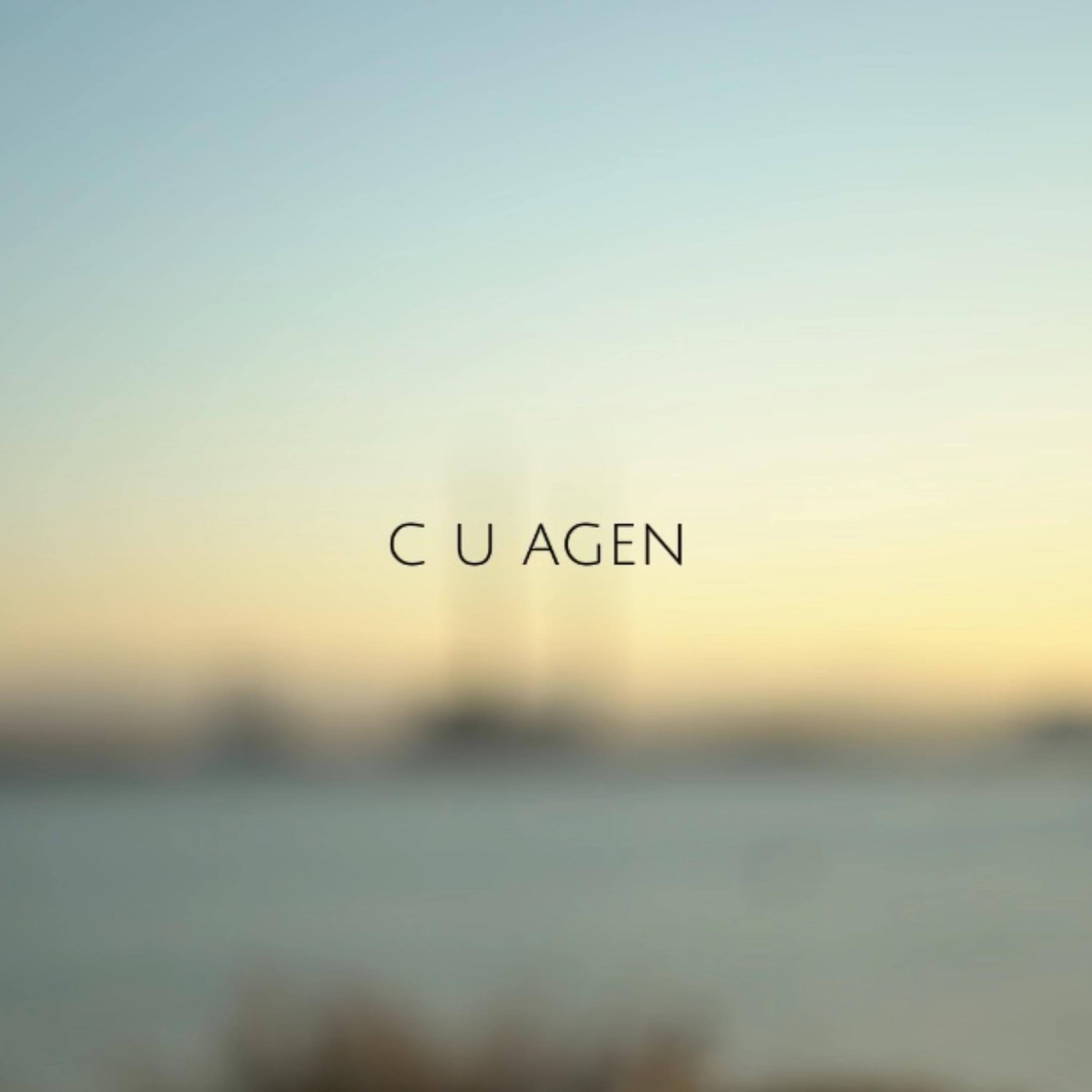 c u agen