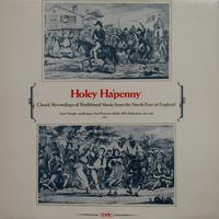 Holey Ha'penny - Classic Recordings of Traditional Music from the North-east of England