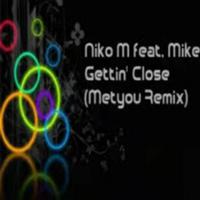 Getting Close (Metyou Remix)