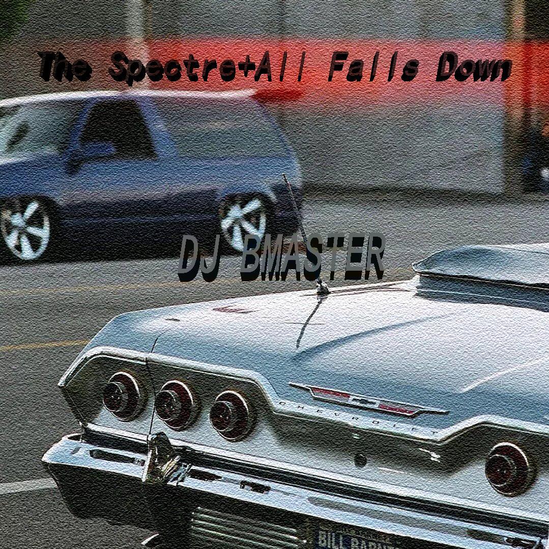 Alan Walker / Alan Walker-The Spectre+All Falls Down(BMASTER MASHUP)127bpm(DJ Bmaster remix)