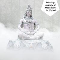 Relaxing Journey Of Meditation Life, Vol. 02