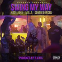 Swing My Way (feat. Kool John, Milla & Donnie Parker)