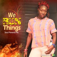 We Run Things (Soca Monarch Mix)