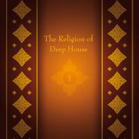 The Religion of Deep House, Vol. 1