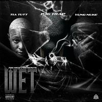 Wet (feat. Yung Nuke & Tia Tutt)