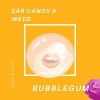 Earcandy & Weed Vol.1