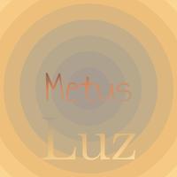 Metus Luz