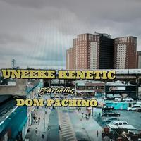 Uneeke Kenetic (feat. Dom Pachino Stapleton & Trenton Kid's)