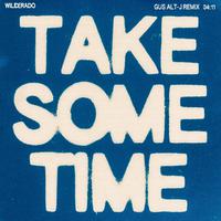 Take Some Time (Gus alt-J Remix)