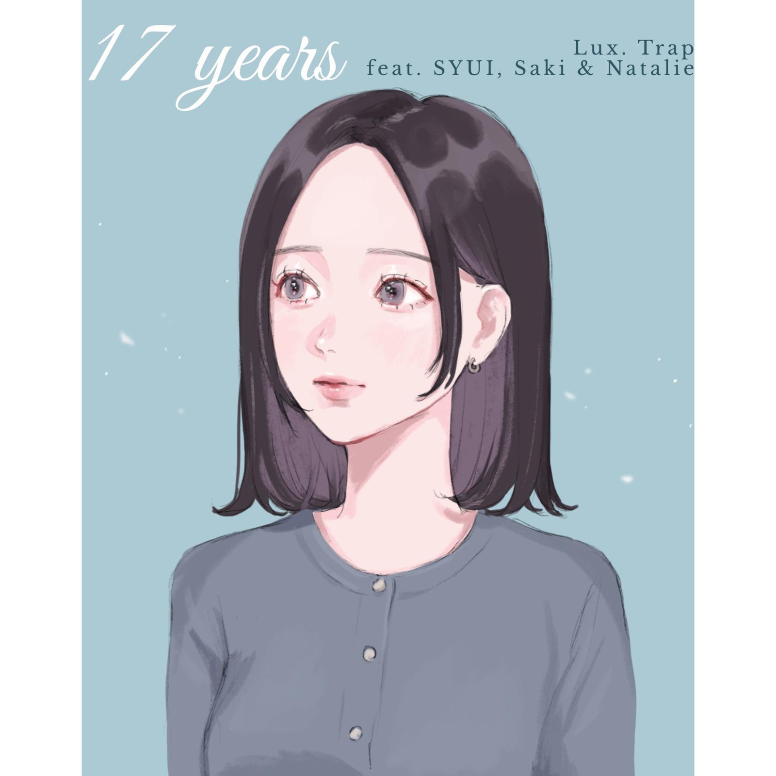 17 years (feat. SYUI, Saki & Natalie)