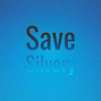 Save Silvery