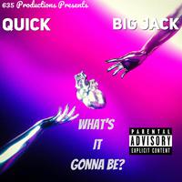 Whats it gonna be (feat. BIG JACK)