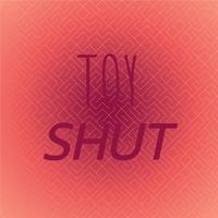 Toy Shut