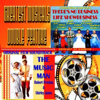 Greatest Musicals Double Feature - There's No Business Like Showbusiness & The Music Man (Original Film Soundtracks)