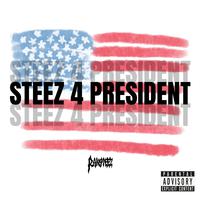 STEEZ 4 PRESIDENT