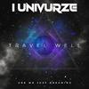 IUNIVURZE - Travel Well (feat. Gareth Emery)