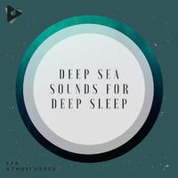 Deep Sea Sounds For Deep Sleep