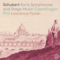 Schubert: Early Symphonies & Stage Music