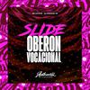 DJ Shadow ZN - Slide Oberon Vocacional