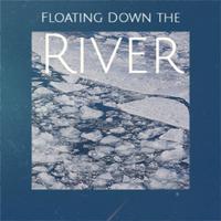 Floating Down the River