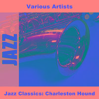 Jazz Classics: Charleston Hound