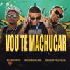 Bruninho Mc - Vou Te Machucar