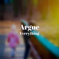 Argue Everything