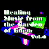 Healing Music from the Garden of Eden: Vol.4