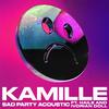 Kamille - Sad Party (feat. Haile & Ivorian Doll) (Acoustic)