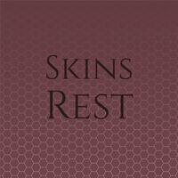 Skins Rest