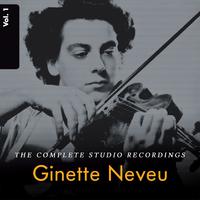 Ginette Neveu: The Complete Studio Recordings, Vol. 1