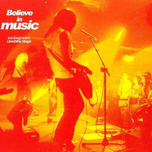 Believe In Music (Sodagreen Live @ The Stag)