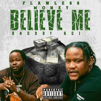 Believe Me (feat. Shoddy Boi)