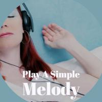 Play A Simple Melody