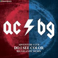 Do I See Color (Big Gigantic Remix)