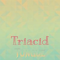 Triacid Tongue