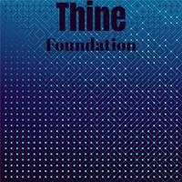 Thine Foundation