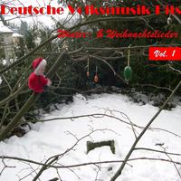 Deutsche Volksmusik Hits - Winter- & Weihnachtslieder, Vol. 1