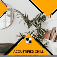 Acoustified Chill - Music For Tea Breaks