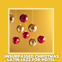 Unsurpassed Christmas Latin Jazz for Hotel