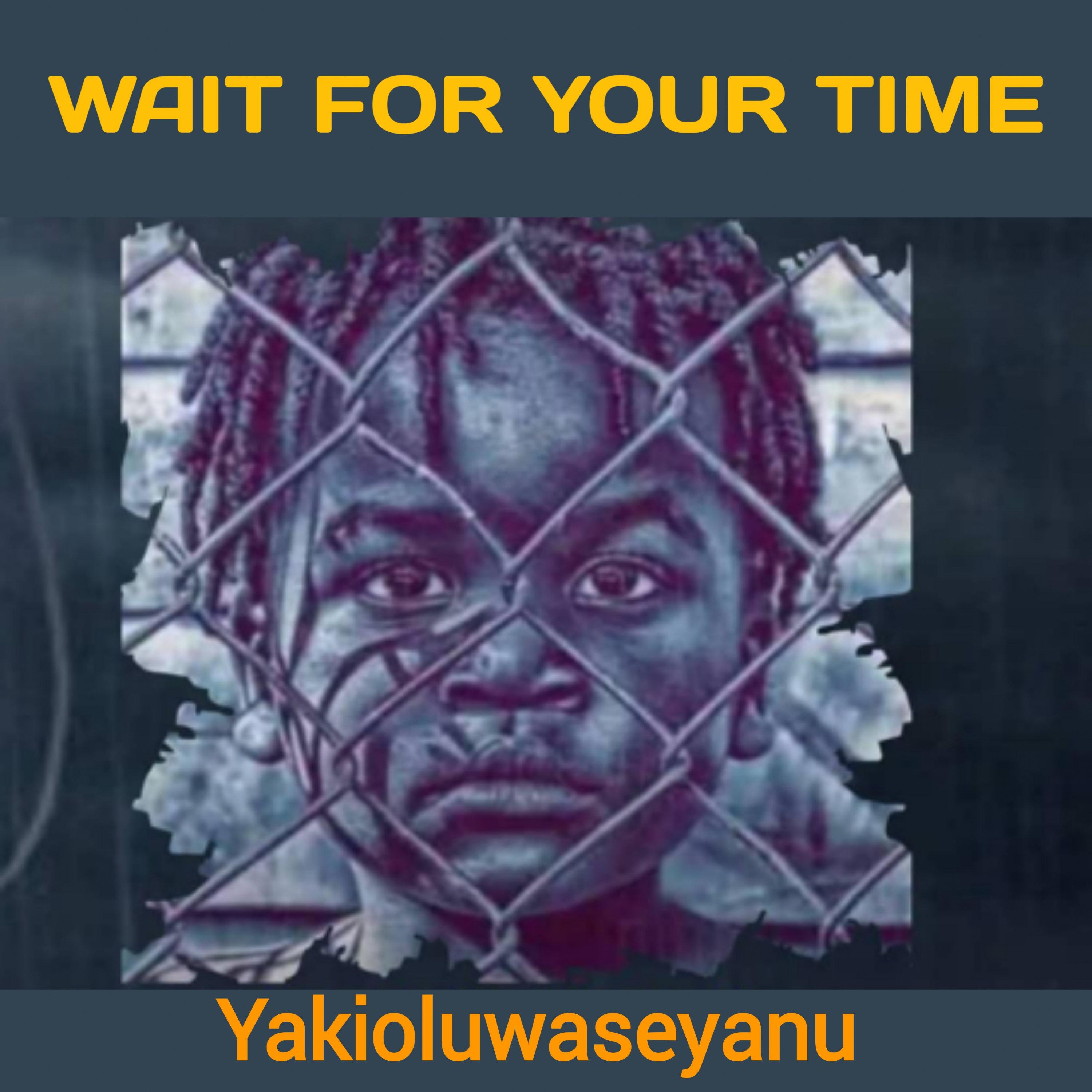 Wait for Your Time