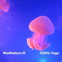 432Hz Meditations III