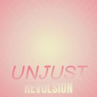 Unjust Revulsion