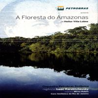 A Floresta do Amazonas de Heitor Villa-Lobos (The Amazon Forest)