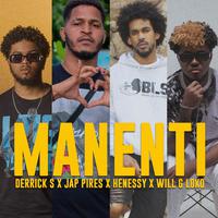 Derrick S -Manenti (feat. Jap pires, Hennessy & Will G Loko)