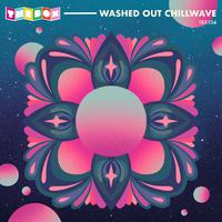 Washed Out Chillwave