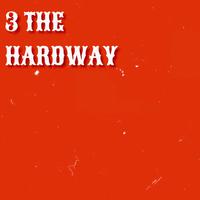 3 the Hardway