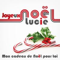 Joyeux Noël Lucie - Mon cadeau de Noël pour toi